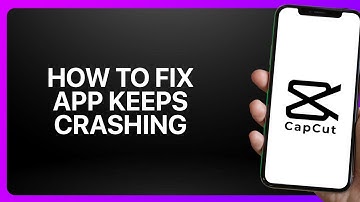 How To Fix App Keeps Crashing In CapCut 2025! Tutorial