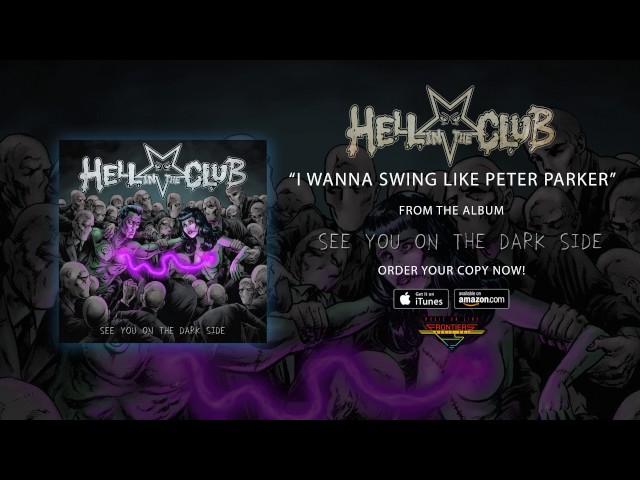 Hell In The Club - I Wanna Swing Like Peter Parker