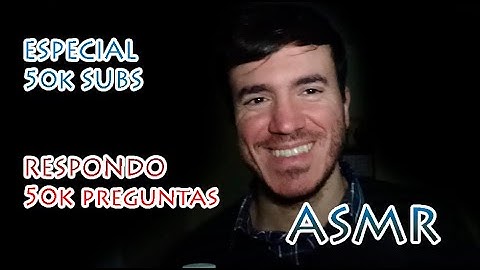 RESPONDO a TODAS vuestras PREGUNTAS (ASMR especial 50.000 subs)
