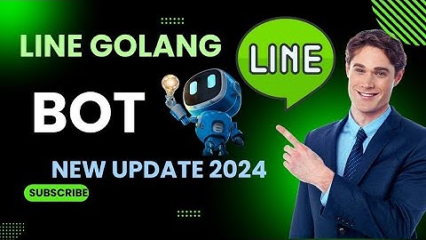 line bot golang new update 2024 / protection botline / war bot line