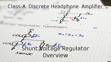 #012 - Shunt Voltage Regulator Overview (Class-A Headphone Amplifier Project)