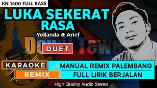 LUKA SEKERAT RASA_Yollanda & Arief || KARAOKE REMIX PALEMBANG