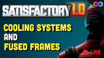 Building a CRAZY Cooling System and Fused Modular Frame Factory !!!! | Satisfactory 1.0
