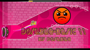 Geometry Dash: Dorabae-Basic11 by Dorabae (Hard 5*s)