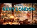 Cozy Rainy Cafe in London ☔ Smooth Jazz BGM for Work &amp; Relaxation