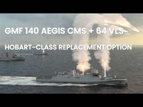 ROYAL AUSTRALIAN NAVY SHOULD CONSIDER GMF140 GUIDED MISSILE FRIGATE AS HOBART-CLASS REPLACEMENT.