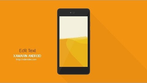 Xamarin Android Tutorial - Edit Text