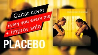 Placebo - Every you every me (guitar cover + improv solo)