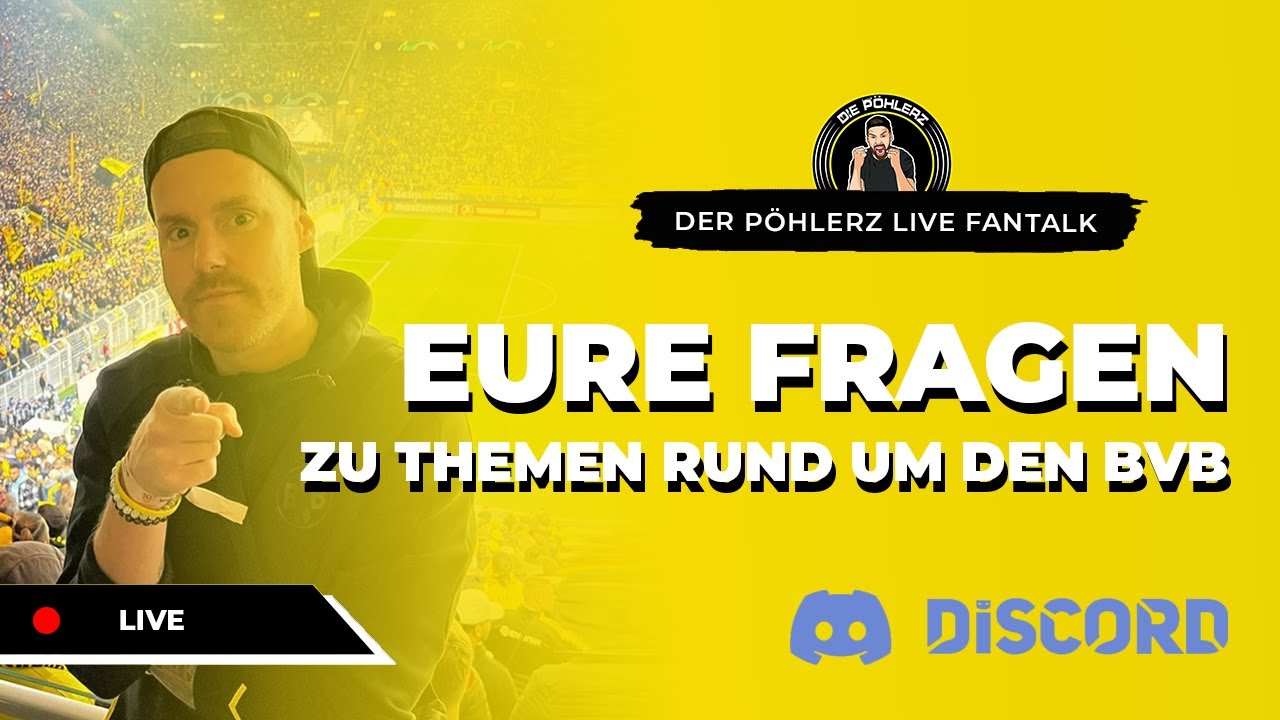 🔴 BVB Fantalk EURE Fragen rund um Borussia Dortmund! Der Pöhlerz Discord Tacheles-Talk!