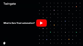 What is Zero Trust Automation?