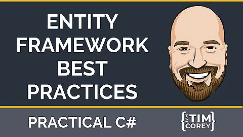 Entity Framework Best Practices - Should EFCore Be Your Data Access of Choice?