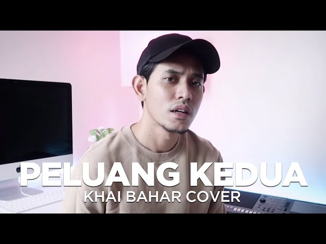 PELUANG KEDUA NABILA RAZALI (COVER BY KHAI BAHAR) class=