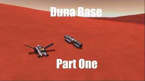 KSP- Building a Duna base - part 1