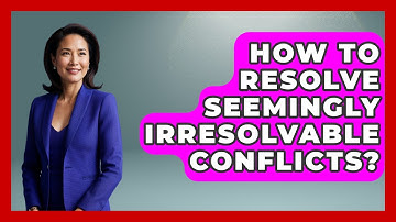 How To Resolve Seemingly Irresolvable Conflicts? - Real Life Curriculum