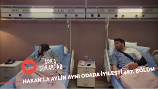 Hakanla Aylin Aynı Odada İyileşti 467 Bölüm