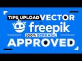 Tips Upload Vector di Freepik, 100% Berhasil Approved!