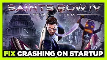 How to FIX Saints Row 4: Re-Elected Crashing on Startup!