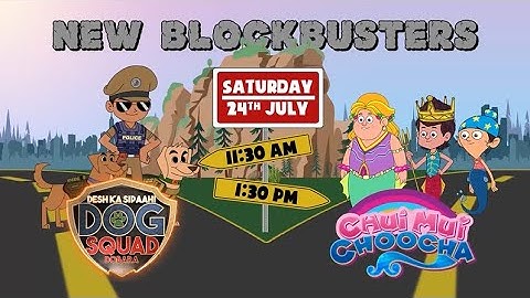 Desh Ka Sipaahi – Mission Dog Squad Dobara & Chui Mui Choocha | Sat, 24th July, 11.30 AM & 1.30 PM