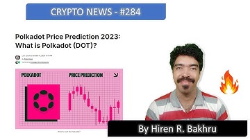 #284 | Crypto News |  Polkadot Price Prediction 2023: What is Polkadot (DOT)?