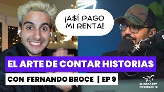 FERNANDO BROCE LE CUENTA HISTORIAS A 4 MILLONES DE PERSONAS | EL PODCAST INTERESANTE EP #9