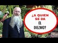 ¿A Quien se da el Diezmo?