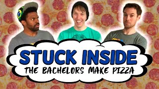 The Bachelors make Pizza - Stuck Inside