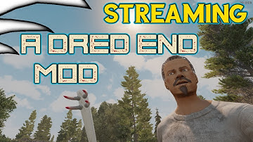 Modding and Testing and Playthrough | A Dred End 17.4  Day 9 [ #Adredengaming ]