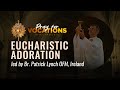 Eucharistic Adoration led by Br.Patrick Lynch OFM, Ireland | Pray For Vocations | LIVE