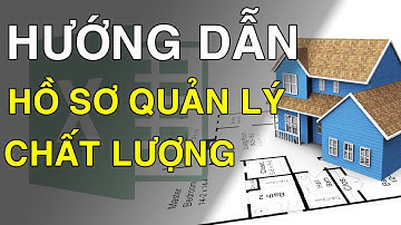 (Hướng dẫn) Làm hồ sơ quản lý chất lượng công trình bằng excel