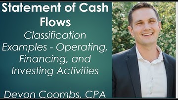Statement of Cash Flows - Classification Examples - Operating, Financing, and Investing