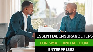 Essential Insurance Tips for Small and Medium Enterprises