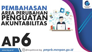 06 Penjelasan Lke Ap 6 Penguatan Akuntabilitas