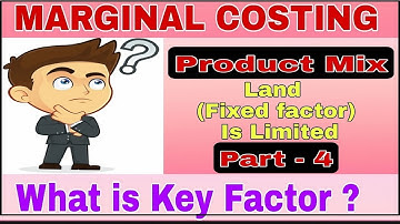 MARGINAL COSTING II DECISION MAKING II LAND KEY FACTOR II PART - 4