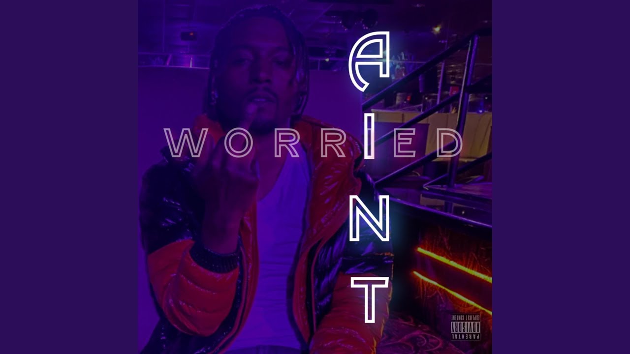 Aint Worried - YouTube