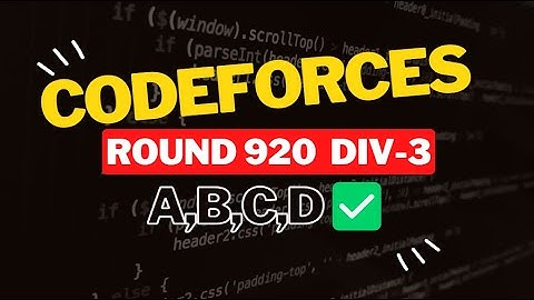 Codeforces Round 920 (Div. 3) || Editorial for Problem A,B,C,D