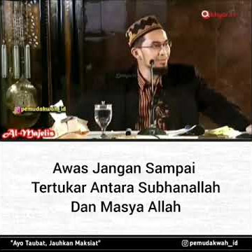 Awas Jangan Sampai Tertukar Antara Subhanallah Dan Masya Allah - Ceramah Ustadz Adi Hidayat, Lc, M.A