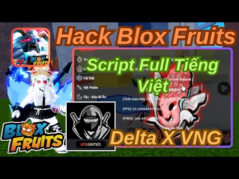 Hack Blox Fruits Delta X VNG: Script Hack Blox Fruits Update 22 Tiếng Việt, Không Cần Key, Siêu Ngon!