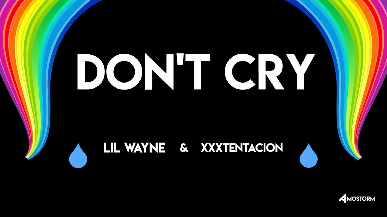 Lil Wayne Don T Cry Ft Xxxtentacion [ Amostorm Release ] Youtube