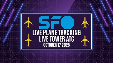 🔴 LIVE SFO PLANE TRACKING & TOWER ATC | SAN FRANCISCO INTERNATIONAL AIRPORT | 10/17/2025