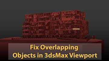 How To Fix Overlapping Object in 3dsMax Viewport