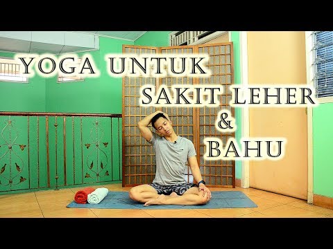 Video: Yoga Untuk Sakit Leher: 12 Pose Yang Perlu Dicuba