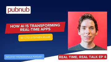 How AI is Transforming Real-Time Apps w/ CTO Stephen Blum | Real Time, Real Talk Podcast Ep 4