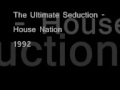 The Ultimate Seduction - House Nation (1992)