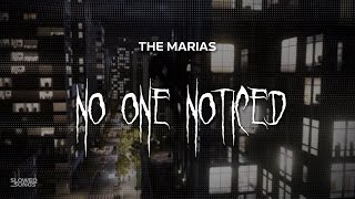 the marias - no one noticed [ slowed + reverb ] (lyrics)