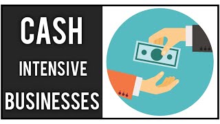 What is a Cash Intensive Business | Money Laundering | AML Requirements | KYC Lookup