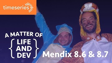 Mendix 8.6 & 8.7 Release Video | A Matter of Life and Dev