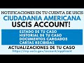 CIUDADANIA AMERICANA Y NOTIFICACIONES EN LA CUENTA DE USCIS