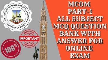 mcom part 1 all subject mcq question bank with answer for mumbai university idol online exam
