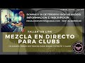 Taller de mezcla en directo para CLUBS