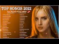 Top Songs 2022💚 Top 40 Popular Songs Playlist 2022 💚 Best english Music Collection 2022